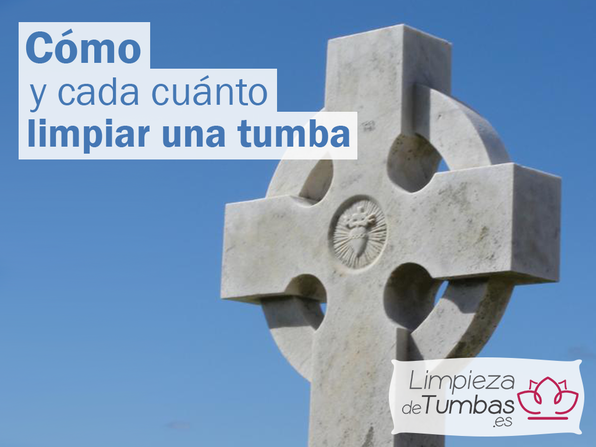 cada cuanto limpiar una tumba