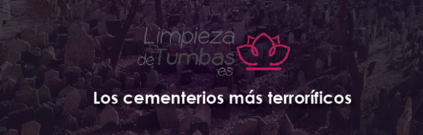 cementerios terrorificos