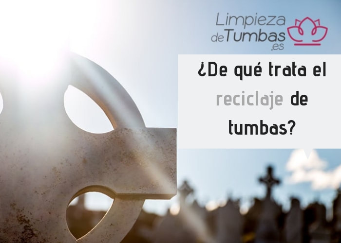 reciclaje tumbas reciclaje tumbas