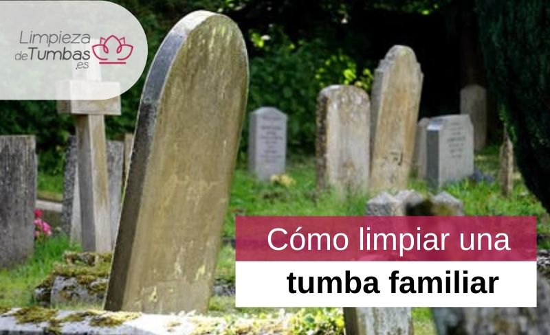 cómo limpiar una tumba familiar