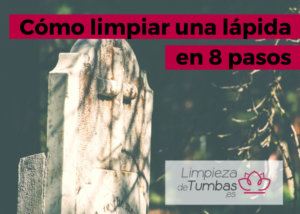Cómo limpiar una lápida